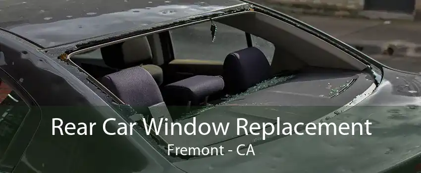 Rear Car Window Replacement Fremont - CA