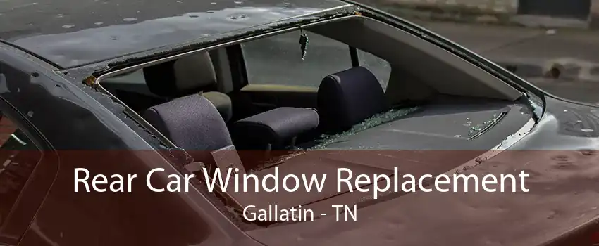 Rear Car Window Replacement Gallatin - TN