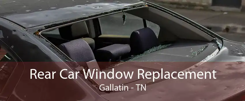 Rear Car Window Replacement Gallatin - TN