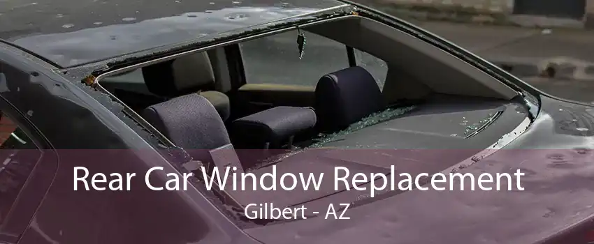 Rear Car Window Replacement Gilbert - AZ