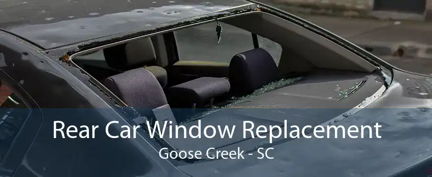 Rear Car Window Replacement Goose Creek - SC