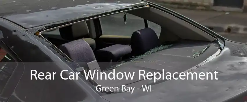 Rear Car Window Replacement Green Bay - WI