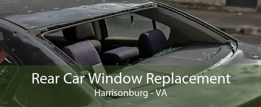 Rear Car Window Replacement Harrisonburg - VA