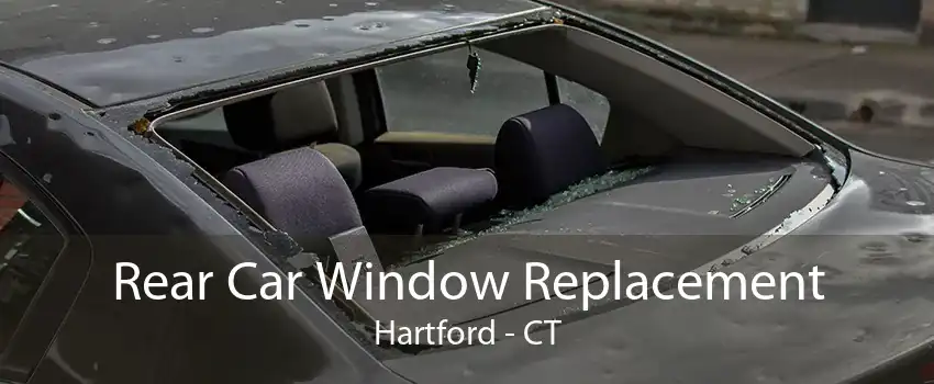 Rear Car Window Replacement Hartford - CT