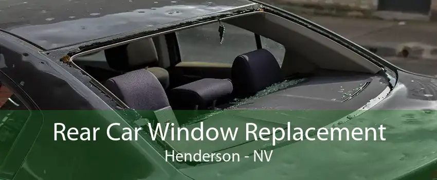 Rear Car Window Replacement Henderson - NV