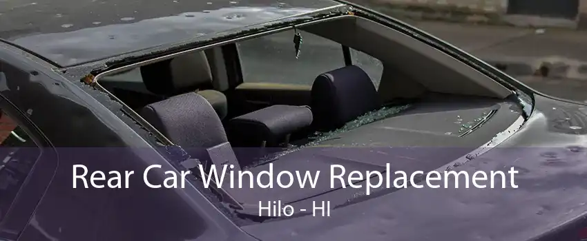  Rear Car Window Replacement Hilo - HI