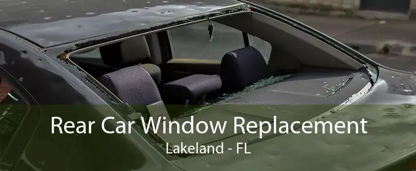 Rear Car Window Replacement Lakeland - FL