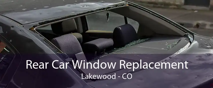 Rear Car Window Replacement Lakewood - CO