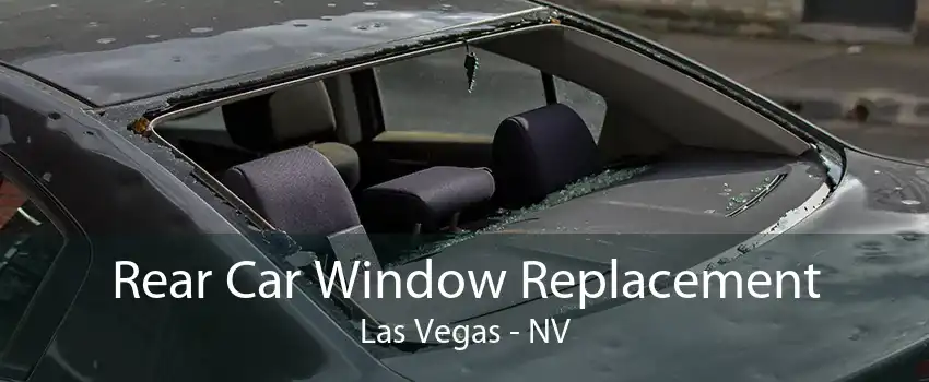 Rear Car Window Replacement Las Vegas - NV