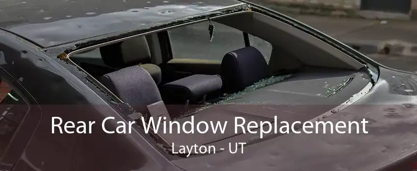 Rear Car Window Replacement Layton - UT