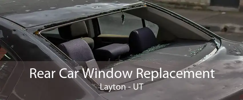 Rear Car Window Replacement Layton - UT