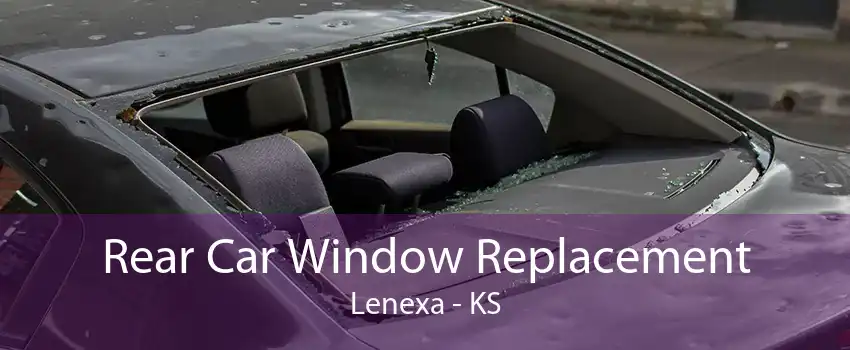Rear Car Window Replacement Lenexa - KS