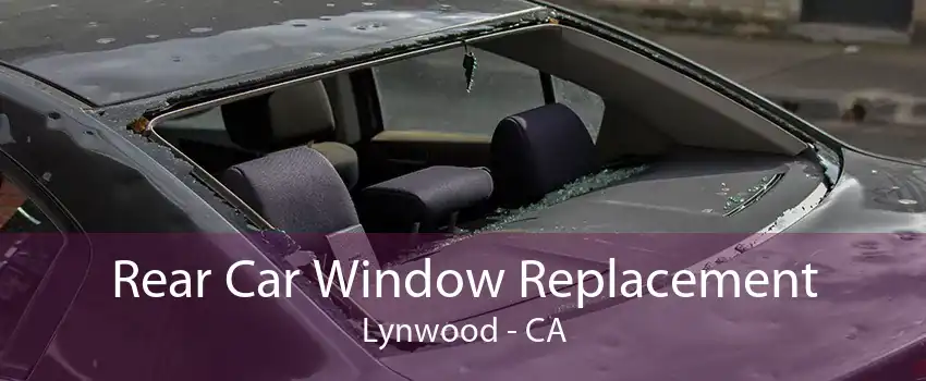 Rear Car Window Replacement Lynwood - CA