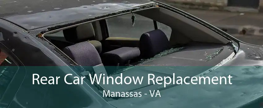 Rear Car Window Replacement Manassas - VA