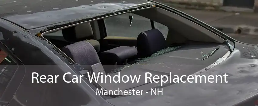 Rear Car Window Replacement Manchester - NH