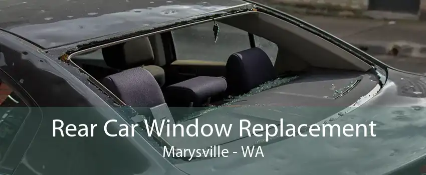 Rear Car Window Replacement Marysville - WA
