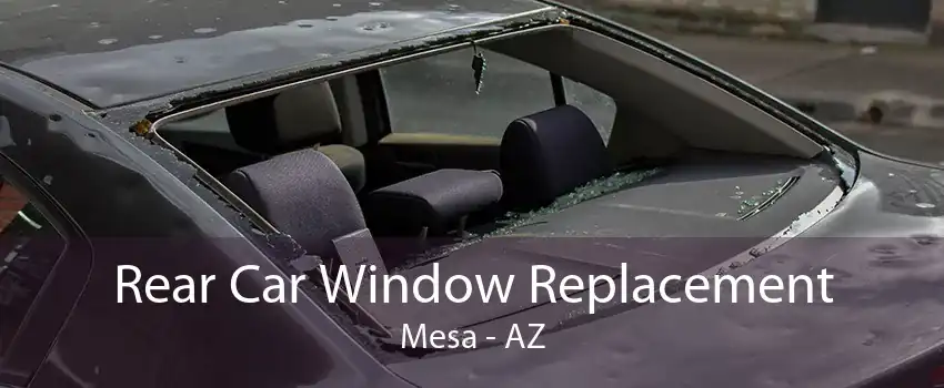 Rear Car Window Replacement Mesa - AZ