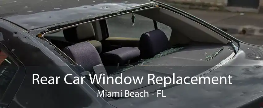 Rear Car Window Replacement Miami Beach - FL