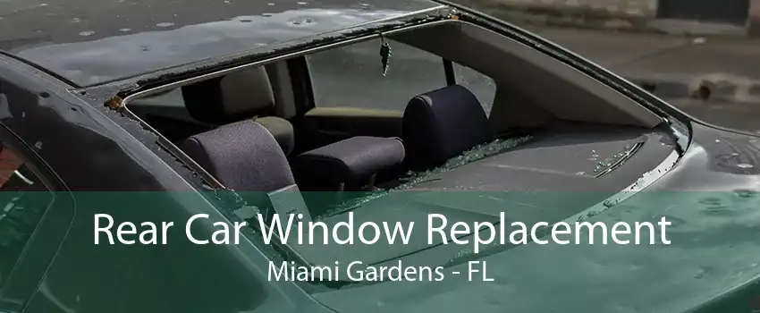 Rear Car Window Replacement Miami Gardens - FL