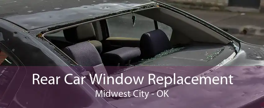 Rear Car Window Replacement Midwest City - OK