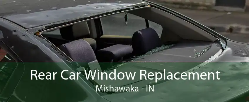 Rear Car Window Replacement Mishawaka - IN