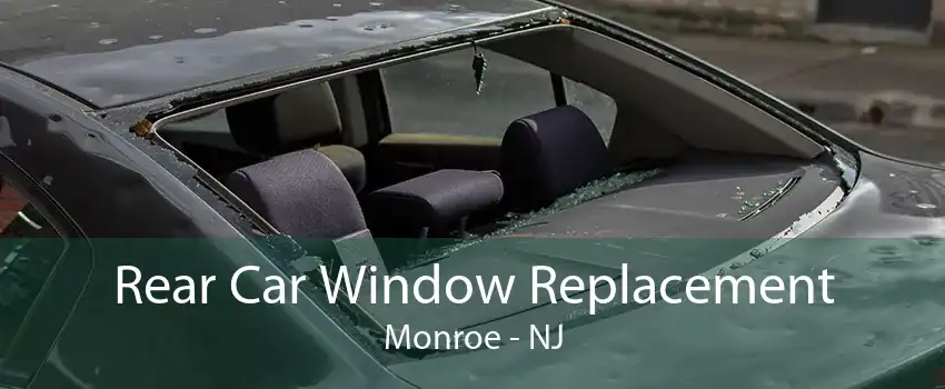 Rear Car Window Replacement Monroe - NJ