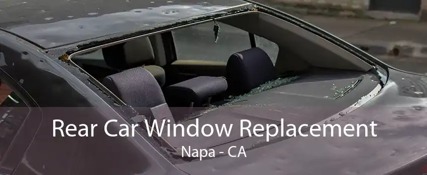 Rear Car Window Replacement Napa - CA