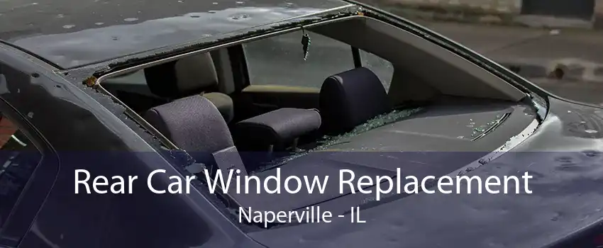 Rear Car Window Replacement Naperville - IL