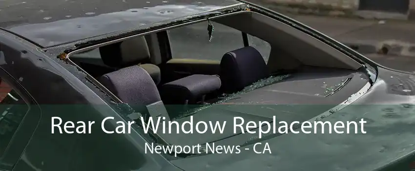 Rear Car Window Replacement Newport News - CA