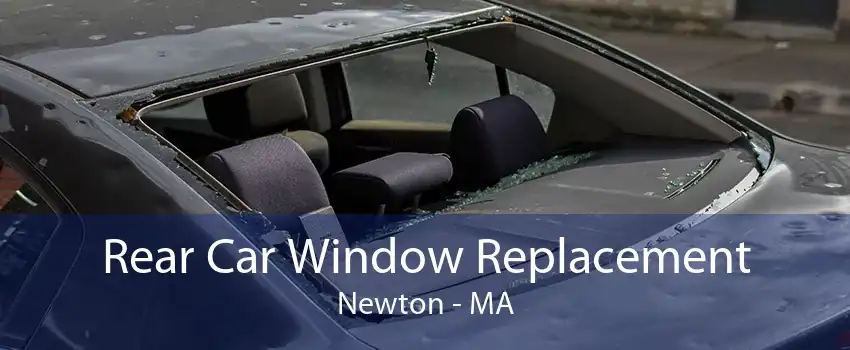 Rear Car Window Replacement Newton - MA
