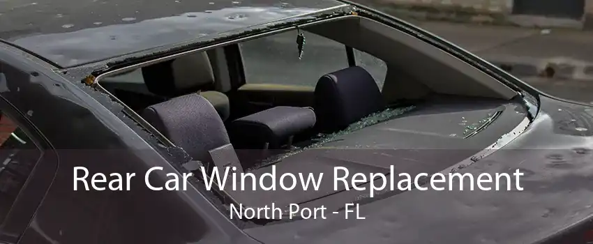 Rear Car Window Replacement North Port - FL