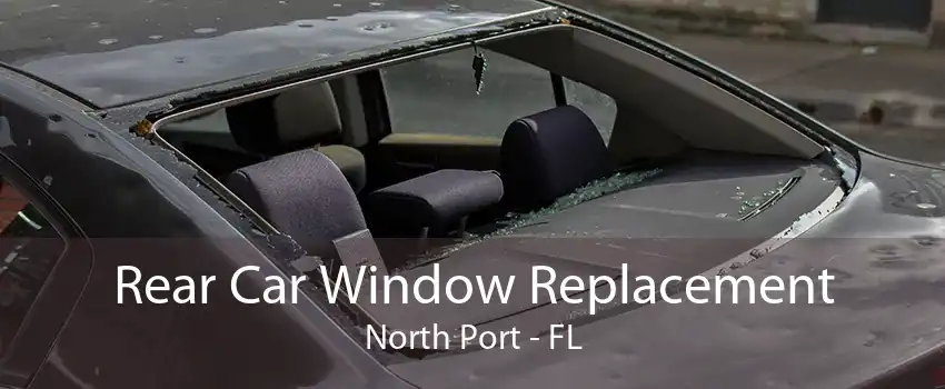 Rear Car Window Replacement North Port - FL