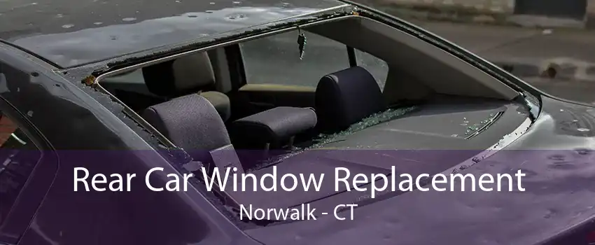 Rear Car Window Replacement Norwalk - CT