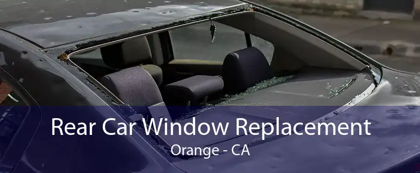 Rear Car Window Replacement Orange - CA