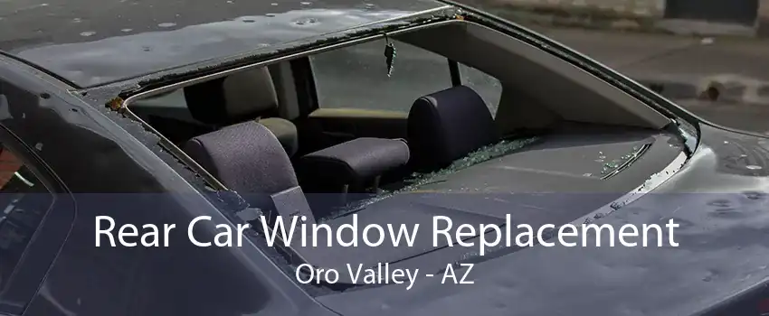 Rear Car Window Replacement Oro Valley - AZ