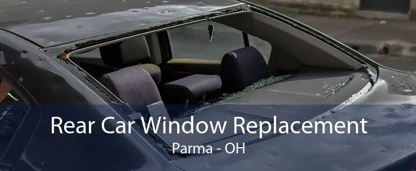 Rear Car Window Replacement Parma - OH