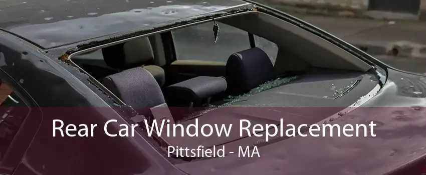 Rear Car Window Replacement Pittsfield - MA