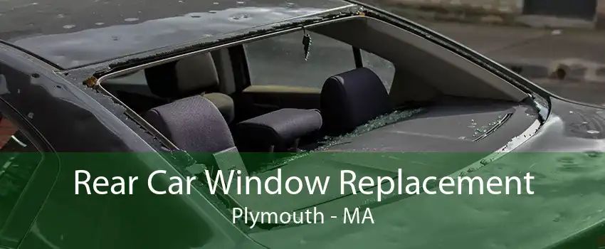 Rear Car Window Replacement Plymouth - MA