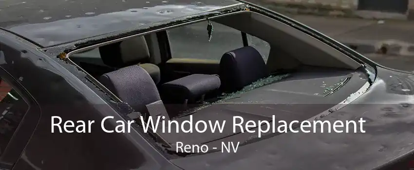 Rear Car Window Replacement Reno - NV