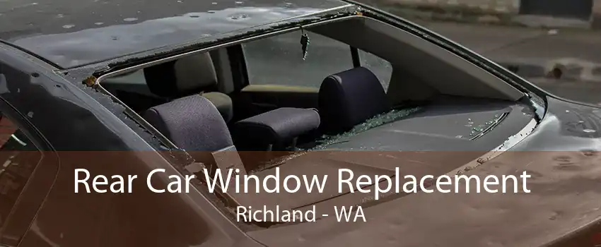 Rear Car Window Replacement Richland - WA
