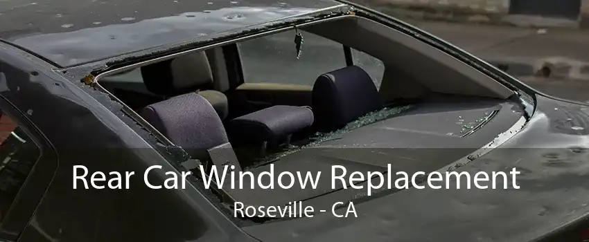 Rear Car Window Replacement Roseville - CA