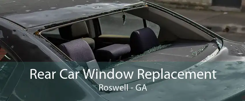 Rear Car Window Replacement Roswell - GA