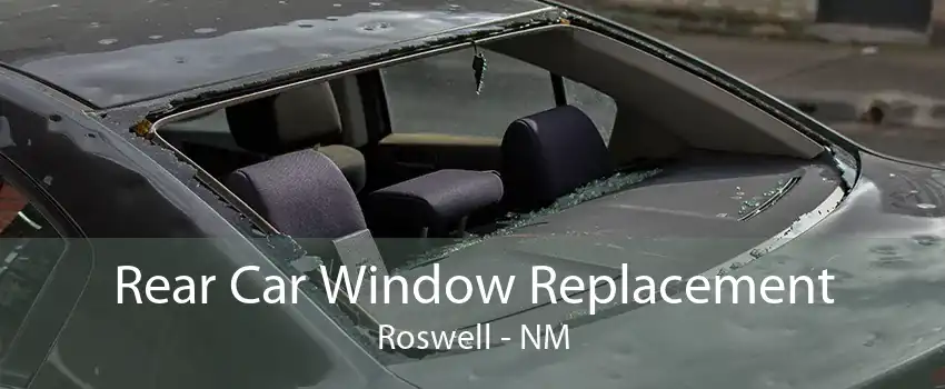 Rear Car Window Replacement Roswell - NM