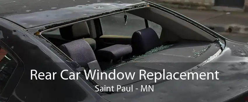 Rear Car Window Replacement Saint Paul - MN