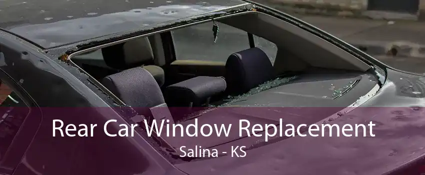 Rear Car Window Replacement Salina - KS