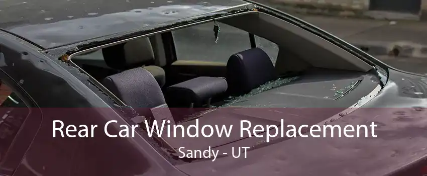 Rear Car Window Replacement Sandy - UT