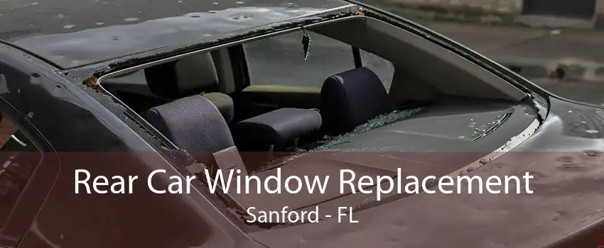 Rear Car Window Replacement Sanford - FL