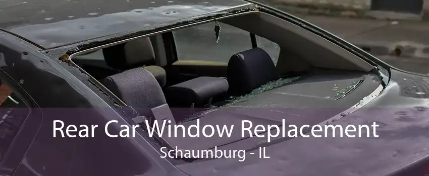 Rear Car Window Replacement Schaumburg - IL