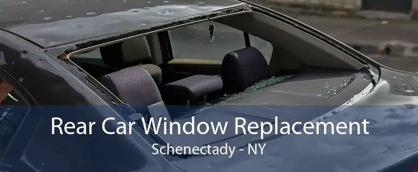 Rear Car Window Replacement Schenectady - NY