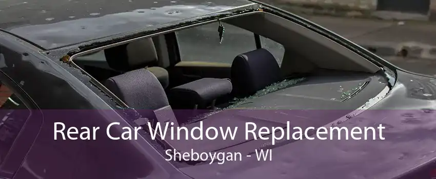 Rear Car Window Replacement Sheboygan - WI